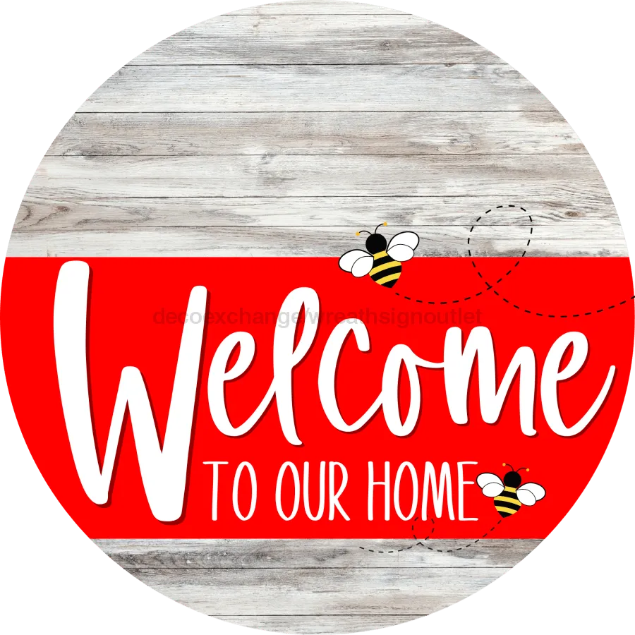 Welcome To Our Home Sign, Bee Sign, Red Stripe, White Wash, DECOE-2994-DH, 18 Wood Round