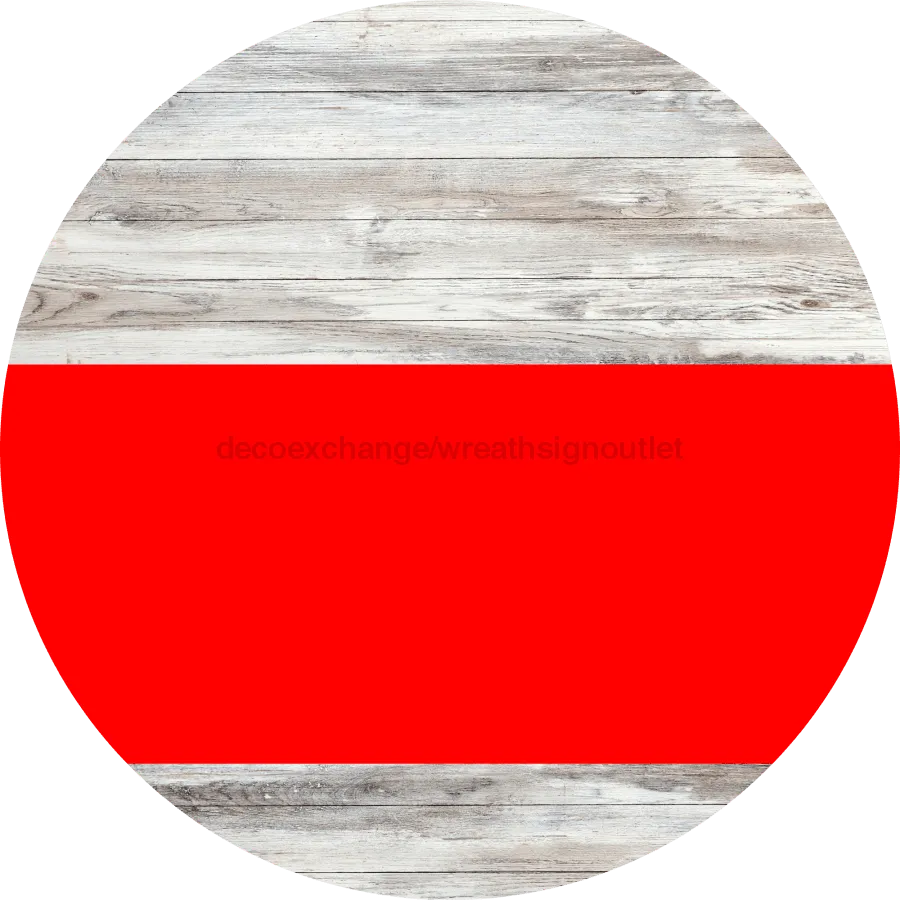 Welcome To Our Home Sign, Blank Sign, Red Stripe, White Wash, DECOE-2709-DH, 18 Wood Round