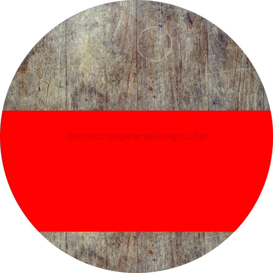 Welcome To Our Home Sign, Blank Sign, Red Stripe, Wood Grain, DECOE-2705-DH, 18 Wood Round