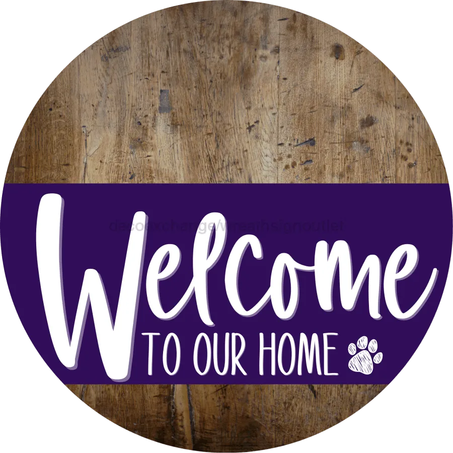 Welcome To Our Home Sign, Dog Sign, Purple Stripe, Wood Grain, DECOE-3810-DH, 18 Wood Round