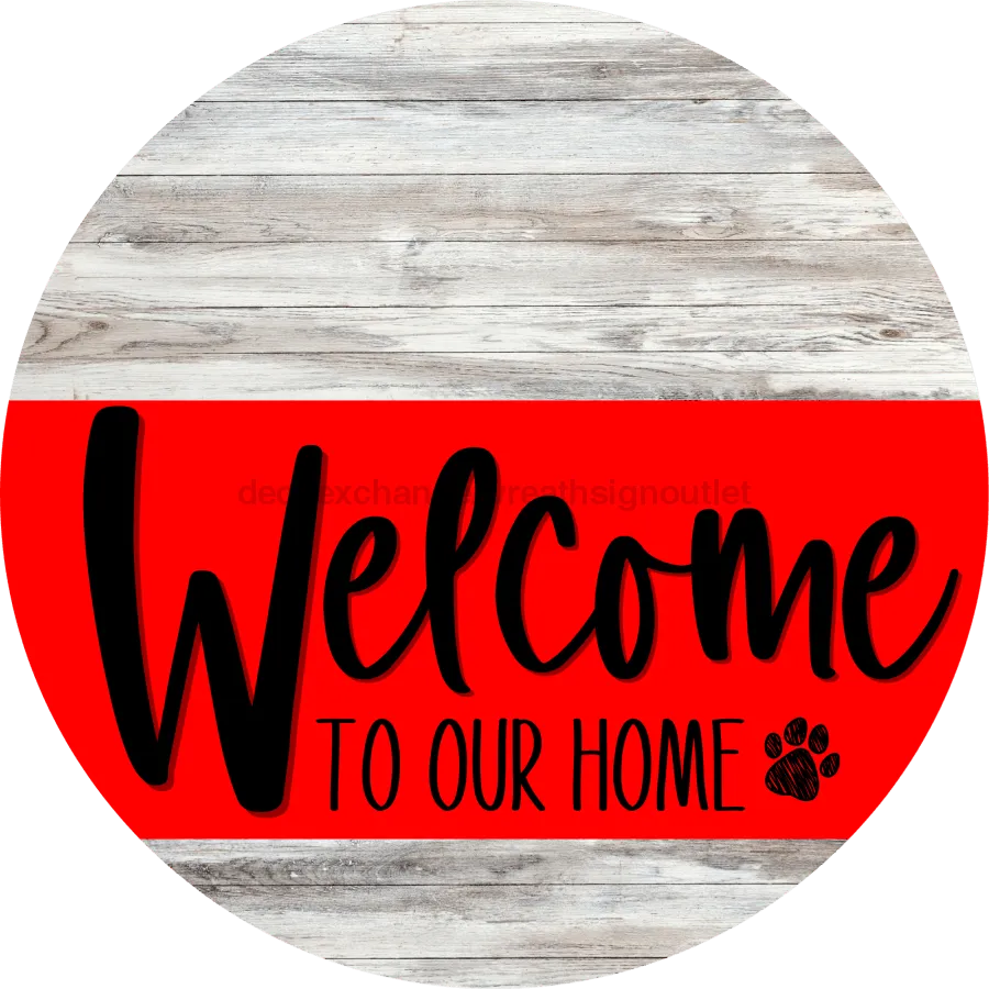 Welcome To Our Home Sign, Dog Sign, Red Stripe, White Wash, DECOE-3745-DH, 18 Wood Round