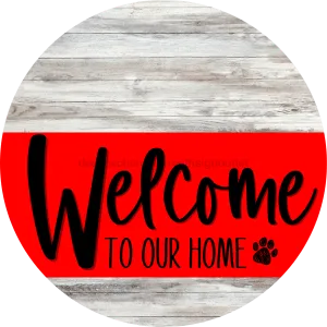 Welcome To Our Home Sign, Dog Sign, Red Stripe, White Wash, DECOE-3745-DH, 18 Wood Round