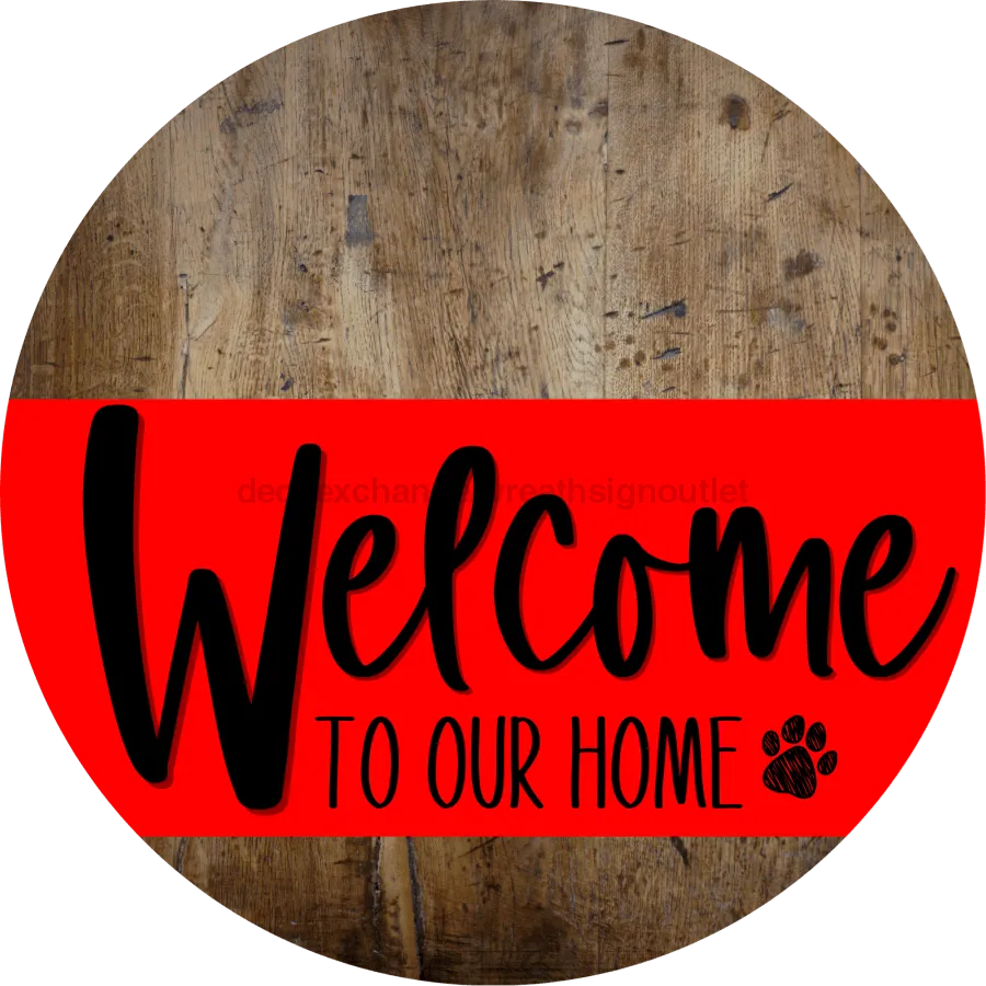 Welcome To Our Home Sign, Dog Sign, Red Stripe, Wood Grain, DECOE-3740-DH, 18 Wood Round