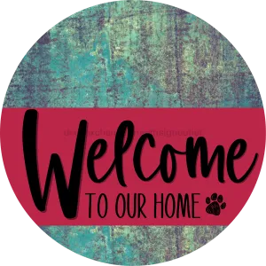 Welcome To Our Home Sign, Dog Sign, Viva Magenta Stripe, Petina Look, DECOE-3822-DH, 18 Wood Round