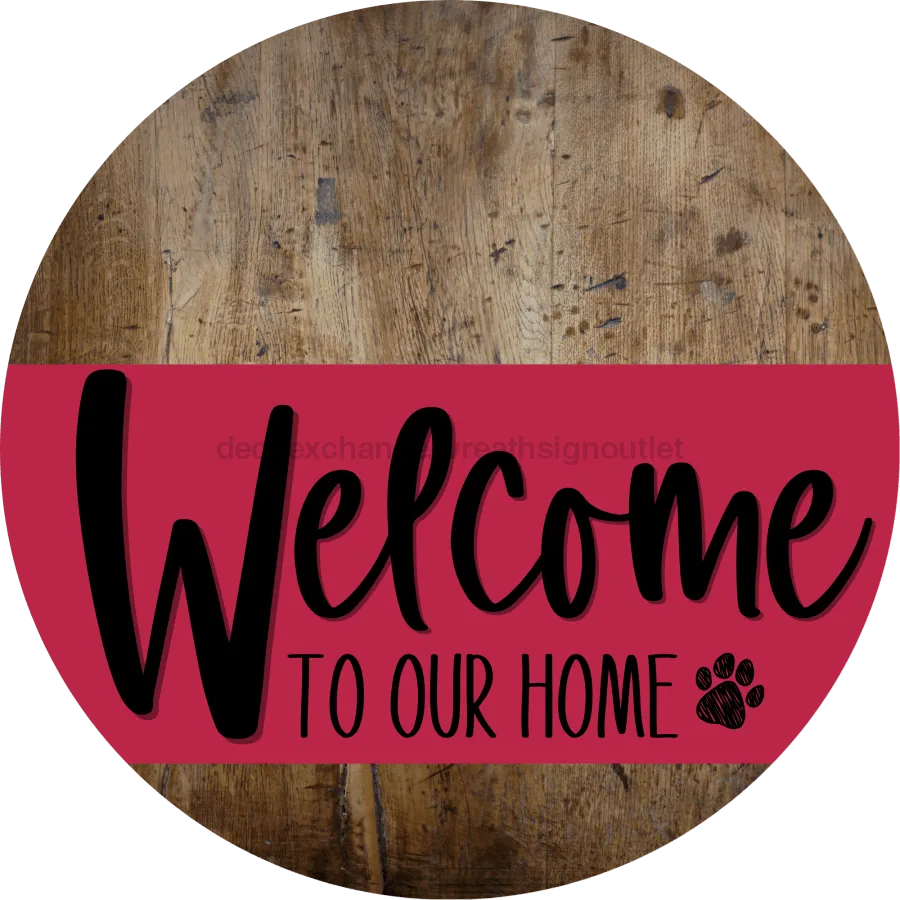 Welcome To Our Home Sign, Dog Sign, Viva Magenta Stripe, Wood Grain, DECOE-3820-DH, 18 Wood Round