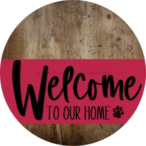 Welcome To Our Home Sign, Dog Sign, Viva Magenta Stripe, Wood Grain, DECOE-3820-DH, 18 Wood Round