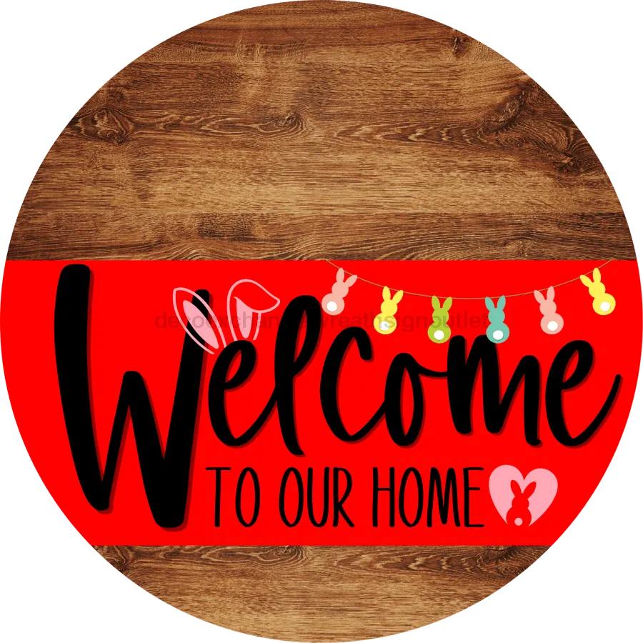 Welcome To Our Home Sign, Easter Sign, Red Stripe, Wood Grain, DECOE-3434-DH, 18 Wood Round