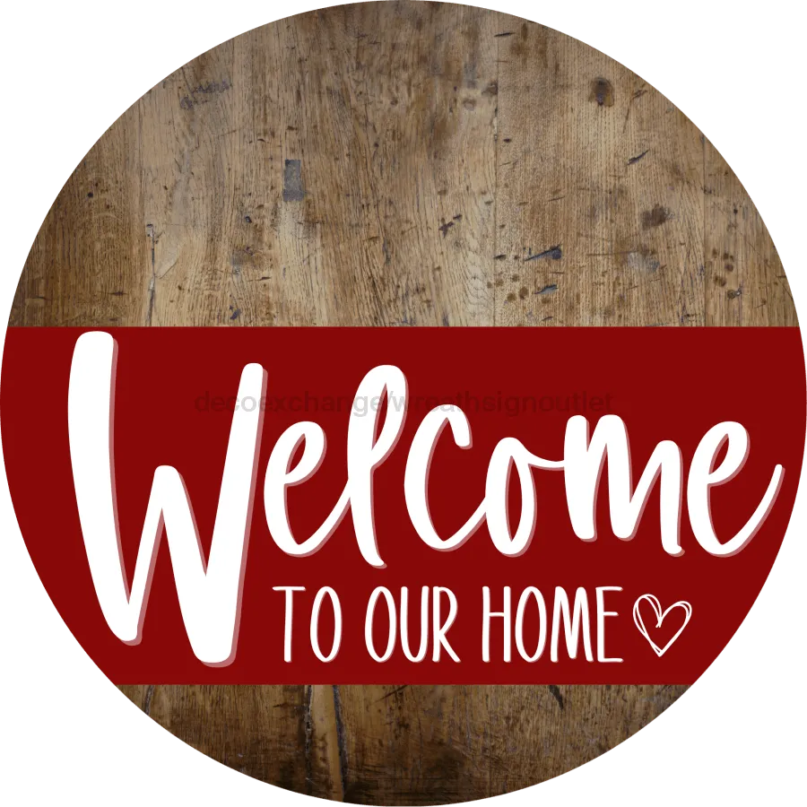 Welcome To Our Home Sign, Heart Sign, Dark Red Stripe, Wood Grain, DECOE-2836-DH, 18 Wood Round