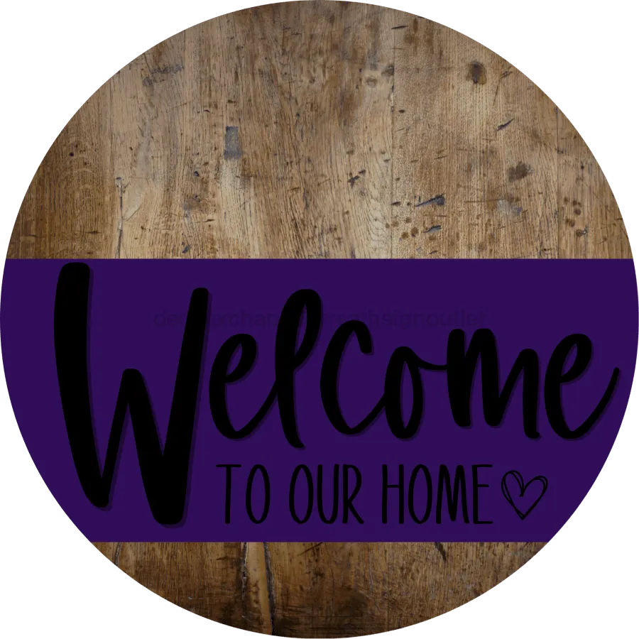 Welcome To Our Home Sign, Heart Sign, Purple Stripe, Wood Grain, DECOE-2866-DH, 18 Wood Round