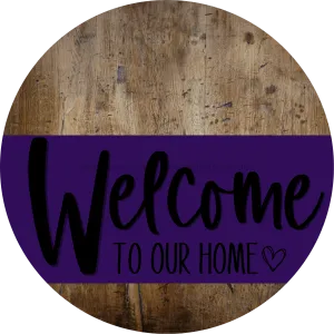 Welcome To Our Home Sign, Heart Sign, Purple Stripe, Wood Grain, DECOE-2866-DH, 18 Wood Round