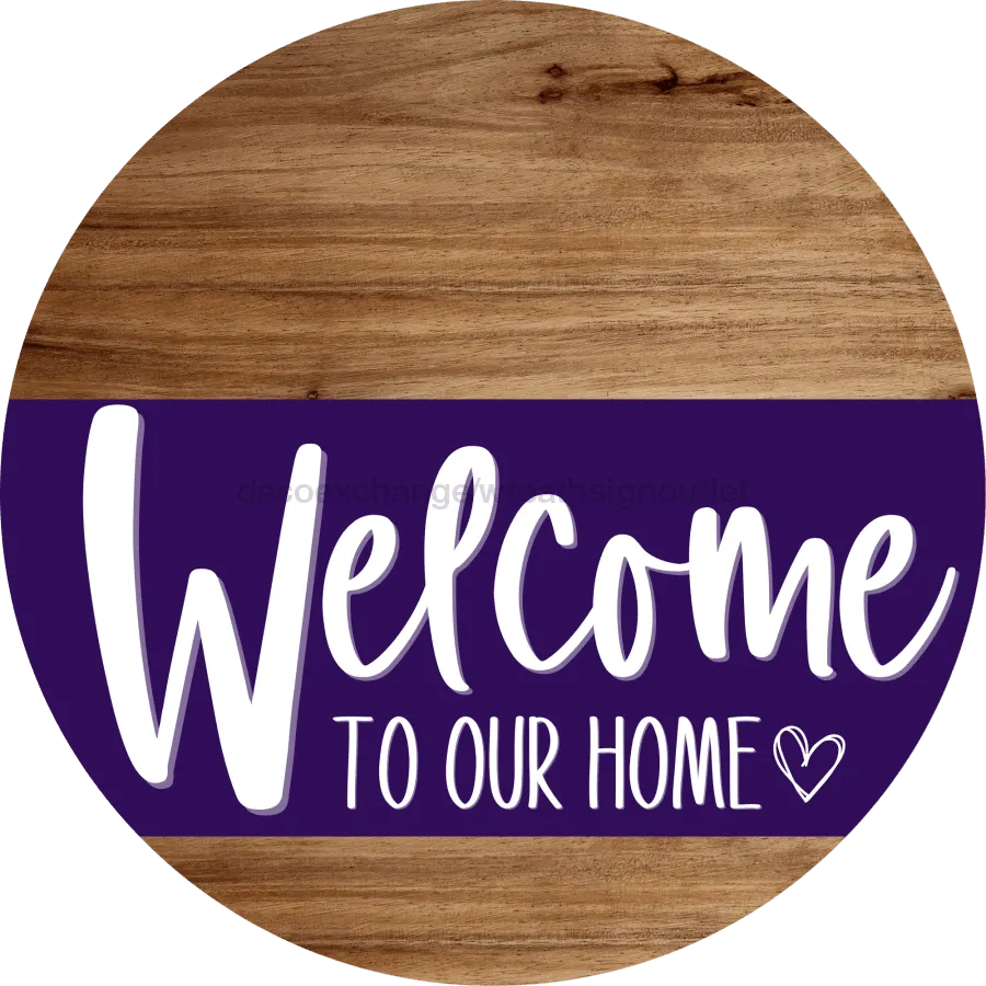 Welcome To Our Home Sign, Heart Sign, Purple Stripe, Wood Grain, DECOE-2873-DH, 18 Wood Round