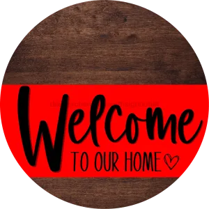 Welcome To Our Home Sign, Heart Sign, Red Stripe, Wood Grain, DECOE-2805-DH, 18 Wood Round