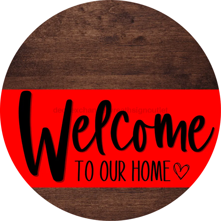 Welcome To Our Home Sign, Heart Sign, Red Stripe, Wood Grain, DECOE-2805-DH, 18 Wood Round
