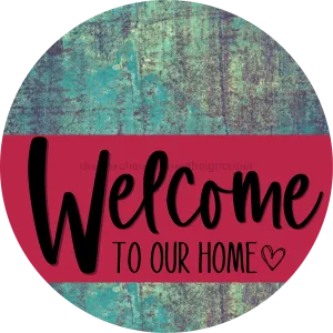 Welcome To Our Home Sign, Heart Sign, Viva Magenta Stripe, Petina Look, DECOE-2888-DH, 18 Wood Round
