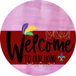 Welcome To Our Home Sign, Mardi Gras Sign, Dark Red Stripe, Pink Stain, DECOE-3611-DH, 18 Wood Round