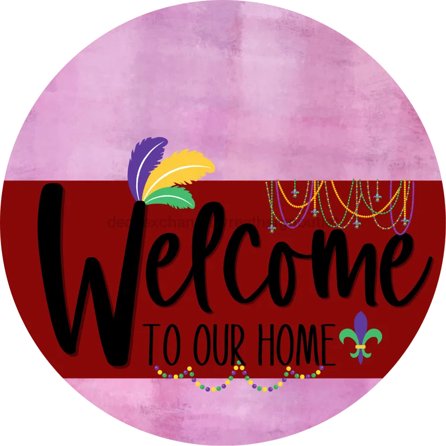Welcome To Our Home Sign, Mardi Gras Sign, Dark Red Stripe, Pink Stain, DECOE-3611-DH, 18 Wood Round