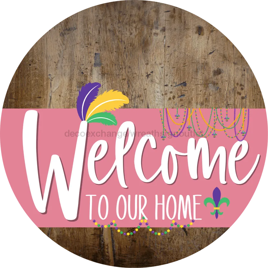 Welcome To Our Home Sign, Mardi Gras Sign, Pink Stripe, Wood Grain, DECOE-3638-DH, 18 Wood Round