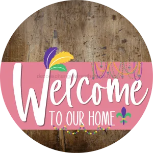 Welcome To Our Home Sign, Mardi Gras Sign, Pink Stripe, Wood Grain, DECOE-3638-DH, 18 Wood Round